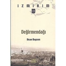 İzmirim Değirmendağı - İhsan Bayram