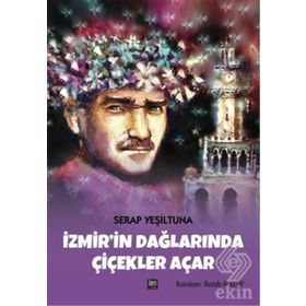 İzmir'in Dağlarında Çiçekler Açar / Serap Yeşiltuna