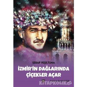 İzmir'in Dağlarında Çiçekler Açar / Serap Yeşiltuna