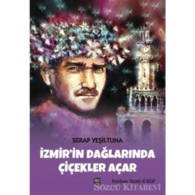 İzmir'in Dağlarında Çiçekler Açar / Serap Yeşiltuna