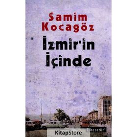İZMİR'İN İÇİNDE - SAMIM KOCAGÖZ