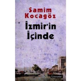 İZMİR'İN İÇİNDE - SAMIM KOCAGÖZ