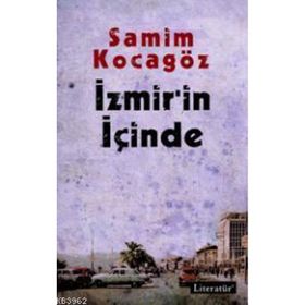 İZMİR'İN İÇİNDE - SAMIM KOCAGÖZ