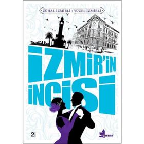 İZMİR'İN İNCİSİ - YÜCEL İZMİRLİ;ZÜHAL İZMİRLİ