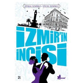 İZMİR'İN İNCİSİ - YÜCEL İZMİRLİ;ZÜHAL İZMİRLİ