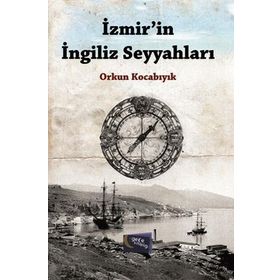 İzmir’in İngiliz Seyyahları - Orkun Kocabıyık
