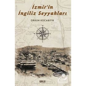 İzmir’in İngiliz Seyyahları - Orkun Kocabıyık