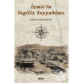 İzmir’in İngiliz Seyyahları - Orkun Kocabıyık