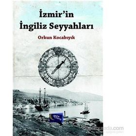 İzmir’in İngiliz Seyyahları - Orkun Kocabıyık