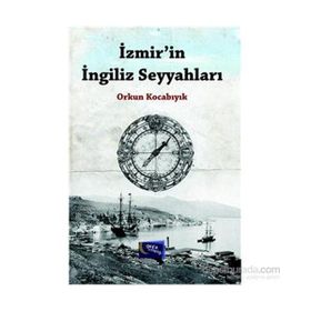 İzmir’in İngiliz Seyyahları - Orkun Kocabıyık