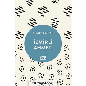 İzmirli Ahmet - Ahmet Güntan
