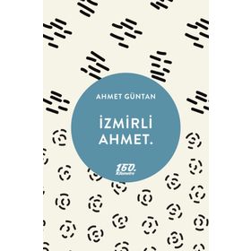 İzmirli Ahmet - Ahmet Güntan