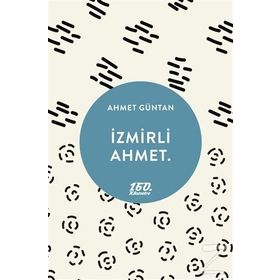 İzmirli Ahmet - Ahmet Güntan