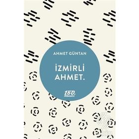 İzmirli Ahmet - Ahmet Güntan