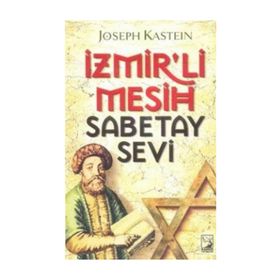 İzmirli Mesih Sabetay Sevi - Joseph Kastein