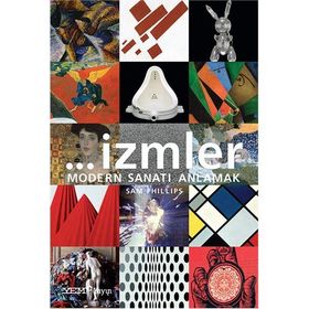 İzmler Modern Sanatı Anlamak - Sam Phillips