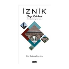İznik Gezi Rehberi - Bilal Çağatay Erentürk