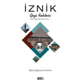 İznik Gezi Rehberi - Bilal Çağatay Erentürk