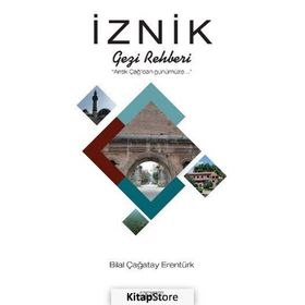 İznik Gezi Rehberi - Bilal Çağatay Erentürk