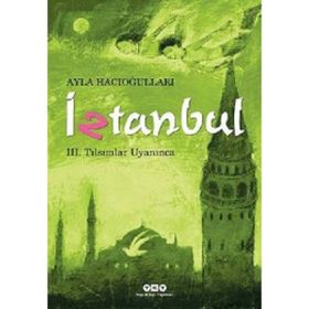 İztanbul 3 - Tılsımlar Uyanınca / Ayla Hacıoğlu