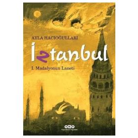 Iztanbul I - Madalyonun Laneti-Ayla Hacıoğulları