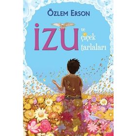 İzu ve Çiçek Tarlaları - Özlem Erson