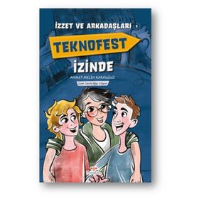 İzzet ve Arkadaşları Teknofest İzinde - Ahmet Melih Karauğuz