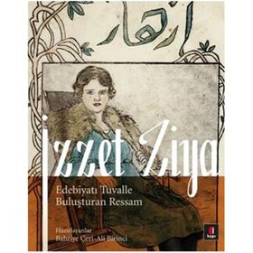 İzzet Ziya Edebiyatı Tuvalle Buluşturan Ressam-Kapı Yayınları
