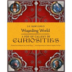 J.K. Rowling s Wizarding World - A Pop-Up Gallery of Curiosities