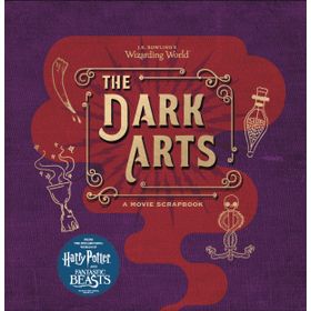 J.K. Rowling s Wizarding World - The Dark Arts A Movie Scrapbook - Warner Bros