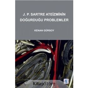 J. P SARTRE ATEIZMININ DOĞURDUĞU PROBLEMLER - KENAN GÜRSOY