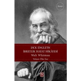 Jack Engle’ın İbretlik Hayat Hikayesi - Walt Whitman