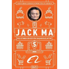 Jack Ma : Pes Etmek En Büyük Başarısızlıktır