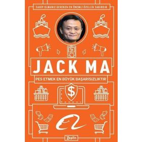 Jack Ma : Pes Etmek En Büyük Başarısızlıktır