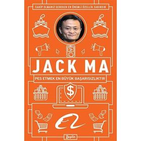 Jack Ma : Pes Etmek En Büyük Başarısızlıktır