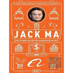 Jack Ma : Pes Etmek En Büyük Başarısızlıktır