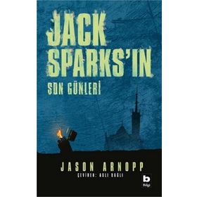 Jack Sparksın Son Günleri - Jason Arnopp