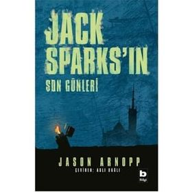 Jack Sparksın Son Günleri - Jason Arnopp