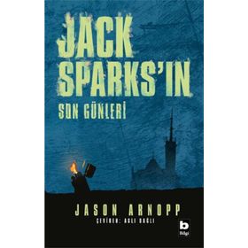 Jack Sparksın Son Günleri - Jason Arnopp