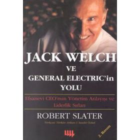 JACK WELCH VE GENERAL ELECTRIC'IN YOLU - ROBERT SLATER