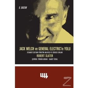 JACK WELCH VE GENERAL ELECTRIC'IN YOLU - ROBERT SLATER