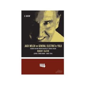 JACK WELCH VE GENERAL ELECTRIC'IN YOLU - ROBERT SLATER