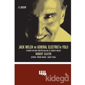 JACK WELCH VE GENERAL ELECTRIC'IN YOLU - ROBERT SLATER