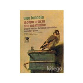 JACOPO ORTIS'IN SON MEKTUPLARI - GÜLBENDE KURAY ULUSOY;UGO FOSCOLO