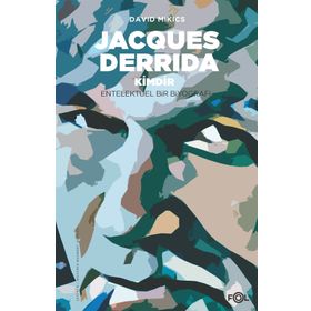 Jacques Derrida Kimdir - David Mikics
