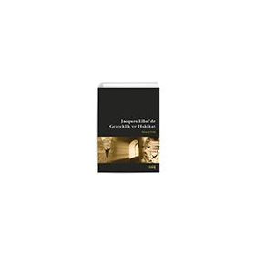 Jacques Ellul`de Gerçeklik ve Hakikat Eski Yeni Yayınları