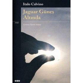 JAGUAR GÜNEŞ ALTINDA - ITALO CALVINO