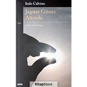 JAGUAR GÜNEŞ ALTINDA - ITALO CALVINO