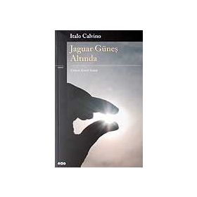 JAGUAR GÜNEŞ ALTINDA - ITALO CALVINO