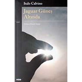 JAGUAR GÜNEŞ ALTINDA - ITALO CALVINO